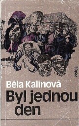 Byl jednou den od Běla Kalinová