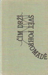 Čím drží svět pohromadě od Ondřej Neff, Miroslav Holub, Ivan Wernisch, Jaroslav Veis, ....