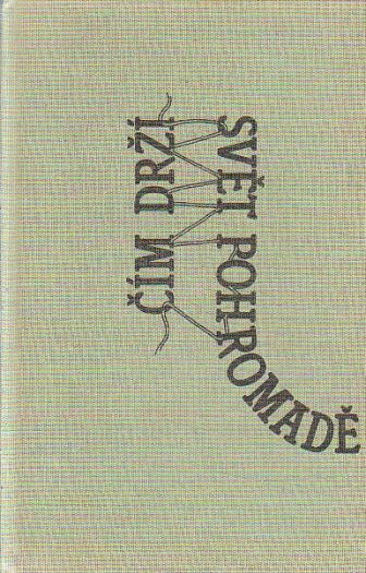 Čím drží svět pohromadě od Ondřej Neff, Miroslav Holub, Ivan Wernisch, Jaroslav Veis, ....