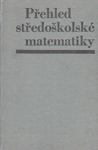 Přehled středoškolské matematiky od Josef Polák