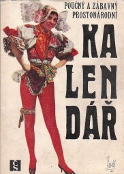 Poučný a zábavný prostonárodní Kalendář. Vydáno 1968..