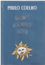 Rukověť bojovníka světla od Paulo Coelho