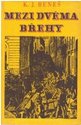 Mezi dvěma břehy od Karel Josef Beneš
