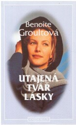 Utajená tvář lásky od Benoîte Groult