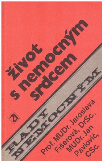 Život s nemocným srdcem od kolektiv autorů, Jaroslava Fišerová, Jan Pavlovič