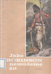Jako Robinson nemůžeme žít od Hans Bentzien