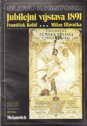 Slovo k historii - Jubilejní výstava 1891 od František Kolář