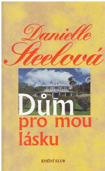 Dům pro mou lásku od Danielle Steel