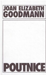  Poutnice od Joan Elizabeth Goodmann