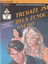 Na výsluní - Třebaže jsi byla ženou jiného