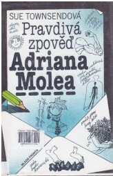 Pravdivá zpověď Adriana Molea od Sue Townsend