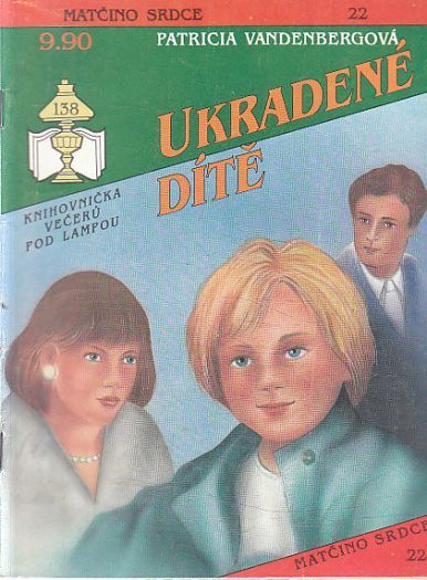 Matčino srdce - Ukradené dítě od Patricia Vanderbergová