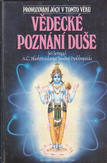 Vědecké poznání duše od Šrí Šrímad A. Č. Bhaktivédánta Svámí Prabhupáda