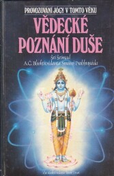Vědecké poznání duše od Šrí Šrímad A. Č. Bhaktivédánta Svámí Prabhupáda