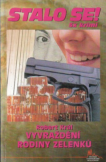 Stalo se.5X krimi - Vyvraždění rodiny Zelenků.