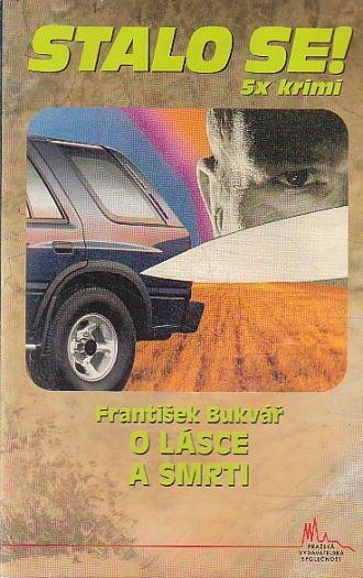 Stalo se - O lásce a smrti od František Bukvář.