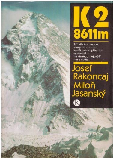 K2 - 8611 m od Josef Rakoncaj, Miloň Jasanský