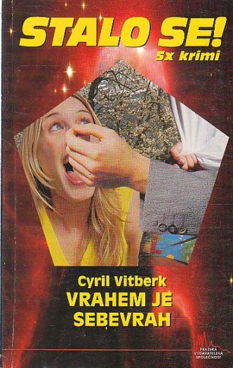 Stalo se - Vrahem je sebevrah od Cyril Vitberk