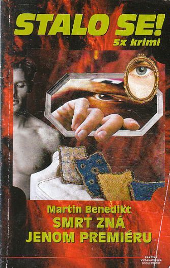 Stalo se - Smrt zná jenom premiéru od Martin Benedikt