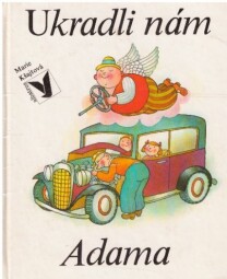 Ukradli nám Adama od Marie Kšajtová