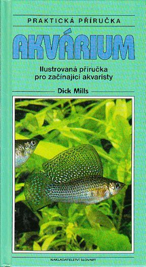 Akvárium praktická příručka od Dick Mills