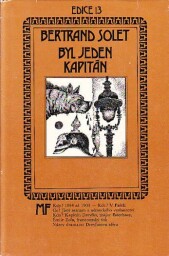 Byl jeden kapitán od Bertrand Solet