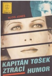 Kapitán Tošek ztrácí humor od Alois Joneš - MAGNET