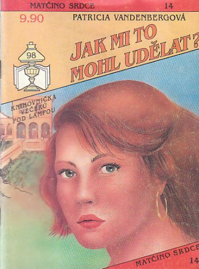 Matčino srdce - Jak mi to mohl udělat? od Patricia Vandenberg