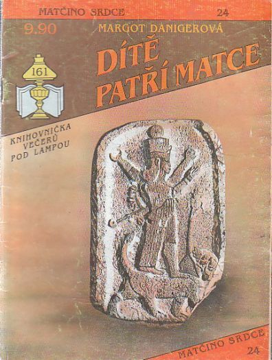 Matčino srdce - Dítě patří matce o Margot Danigerová