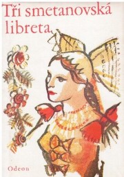  Tři smetanovská libreta od Eliška Krásnohorská, Karel Sabina & Josef Wenzig