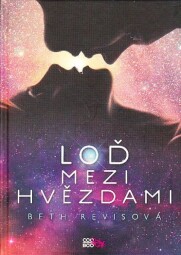 Loď mezi hvězdami od Beth Revis Nová