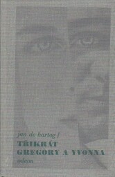 Třikrát Gregory a Yvonna od Jan de Hartog