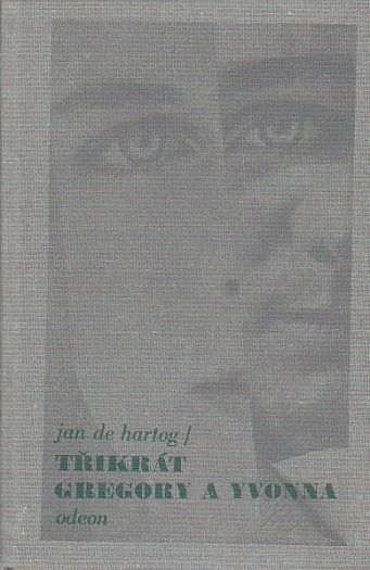 Třikrát Gregory a Yvonna od Jan de Hartog