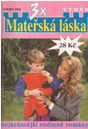 Mateřská láska 3x - Nejkrásnější rodinné romány.