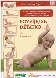 Rozvíjej se, děťátko... od  Eva Kiedroňová