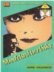 Manželství bez lásky od Marie Holmanová