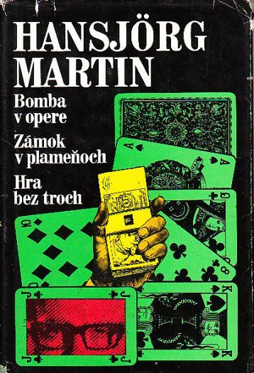 Bomba v opere / Zámok v plameňoch / Hra bez troch od Hansjörg Martin