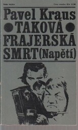 Taková frajerská smrt od Pavel Kraus - Napětí