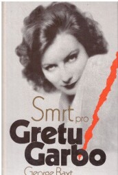 Smrt pro Gretu Garbo od George Baxt