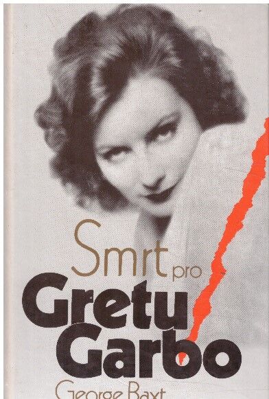 Smrt pro Gretu Garbo od George Baxt