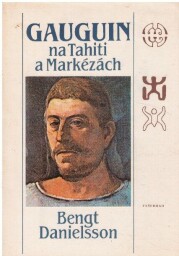 Gauguin na Tahiti a Markézách od Bengt Danielsson