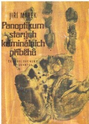 Panoptikum starých kriminálních příběhů od Jiří Marek