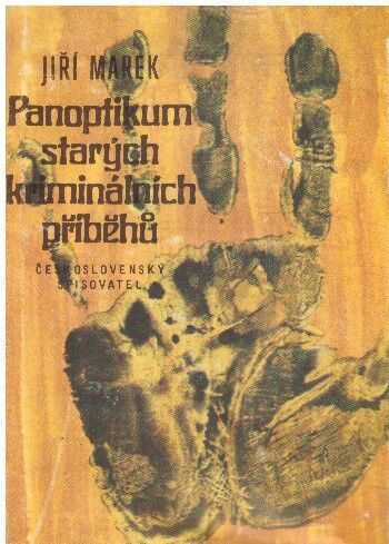 Panoptikum starých kriminálních příběhů od Jiří Marek