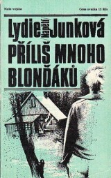 Příliš mnoho blonďáků od Lydie Junková