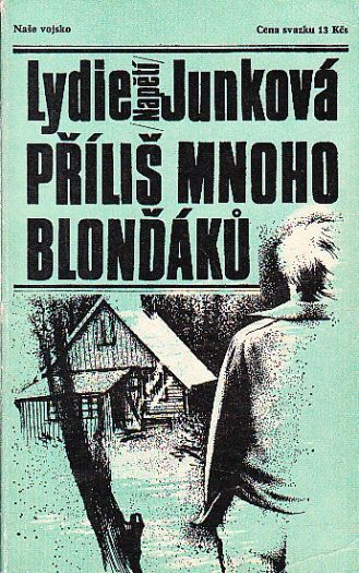 Příliš mnoho blonďáků od Lydie Junková