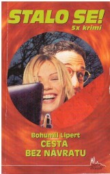 Stalo se - Cesta bez návratu od Bohumil Lipert