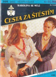 Cesta za štěstím - Karolína se mýlí od Helena Hálová