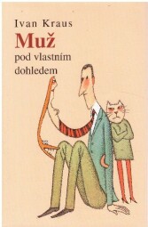 Muž pod vlastním dohledem od Ivan Kraus