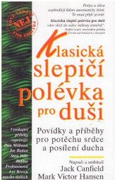 Klasická slepičí polévka pro duši od Jack Canfield , Mark Victor Hansen