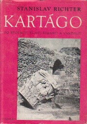 Kartágo: Po stopách Punů, Římanů a Vandalů od Stanislav Richter